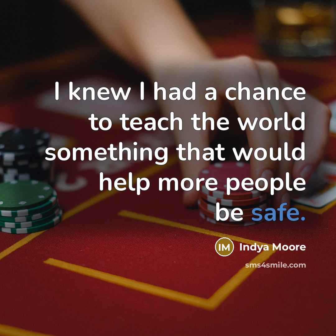“I knew I had a chance to teach the world…” quote by Indya Moore