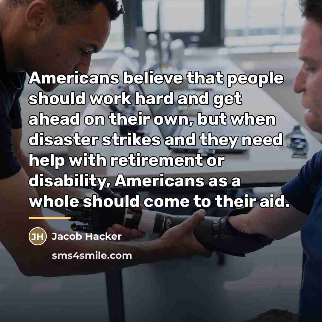 “Americans believe that people should work hard and get ahead…” quote by Jacob Hacker