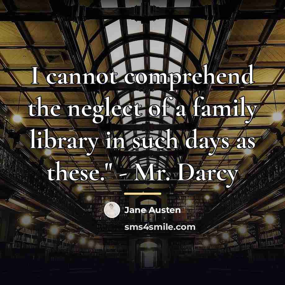 “I cannot comprehend the neglect of a family library in…” quote by Jane Austen