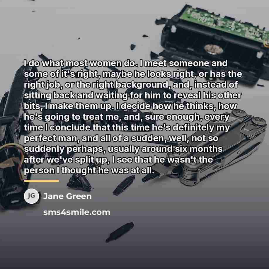“I do what most women do. I meet someone and…” quote by Jane Green