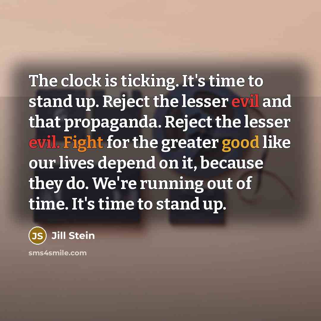 “The clock is ticking. It's time to stand up. Reject…” quote by Jill Stein