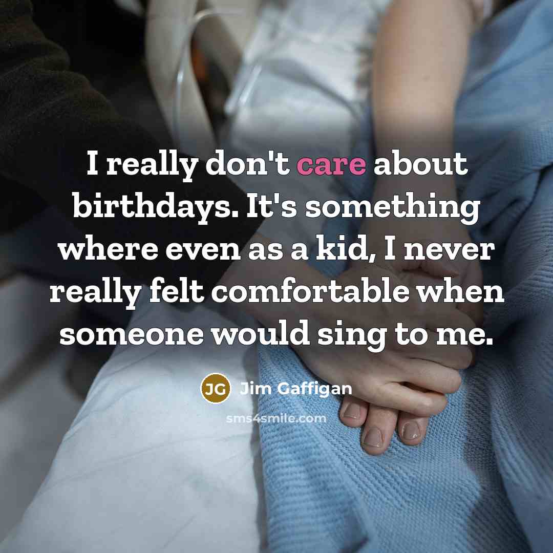 “I really don't care about birthdays. It's something where even…” quote by Jim Gaffigan