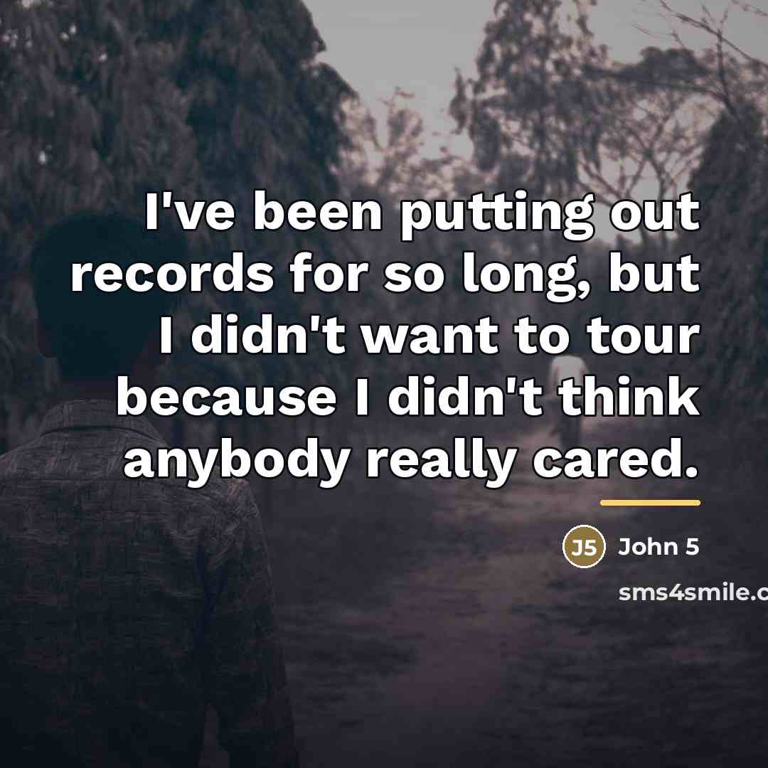 “I've been putting out records for so long, but I…” quote by John 5