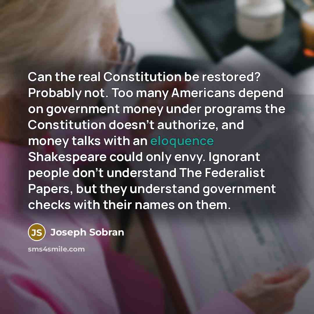 “Can the real Constitution be restored? Probably not. Too many…” quote by Joseph Sobran