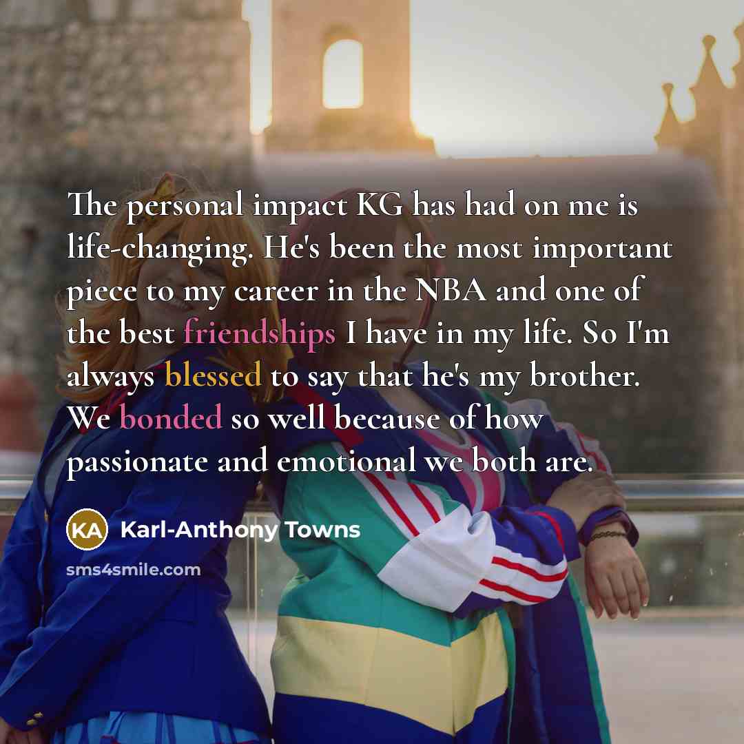 “The personal impact KG has had on me is life-changing.…” quote by Karl-Anthony Towns