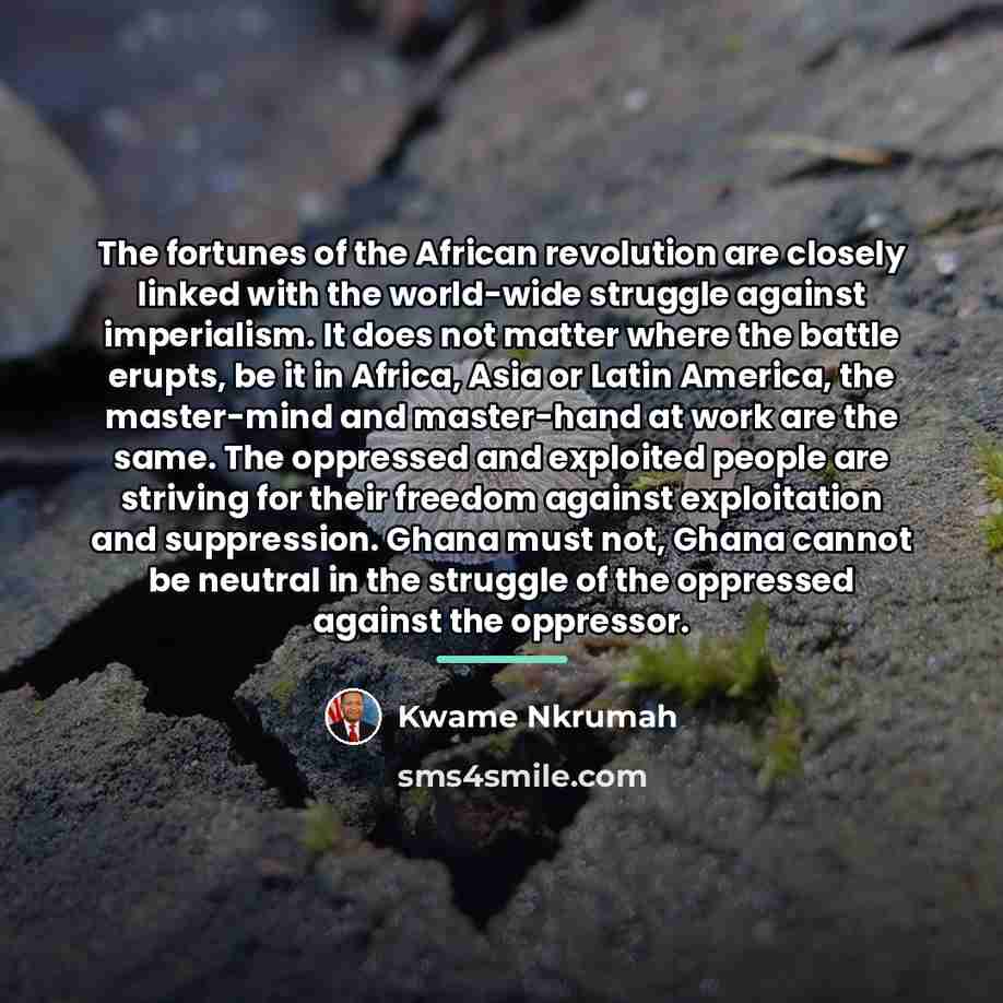“The fortunes of the African revolution are closely linked with…” quote by Kwame Nkrumah