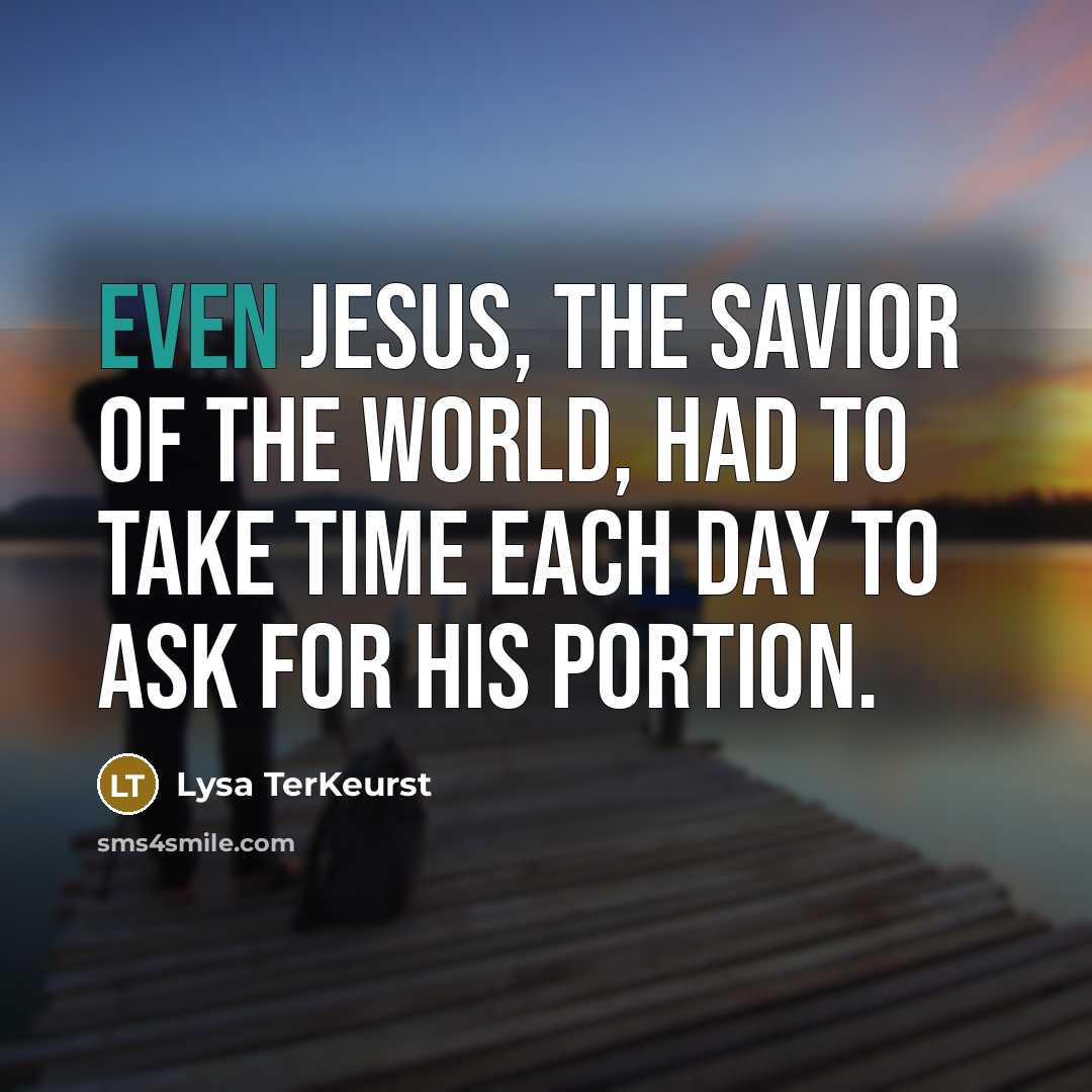 “Even Jesus, the Savior of the world, had to take…” quote by Lysa TerKeurst
