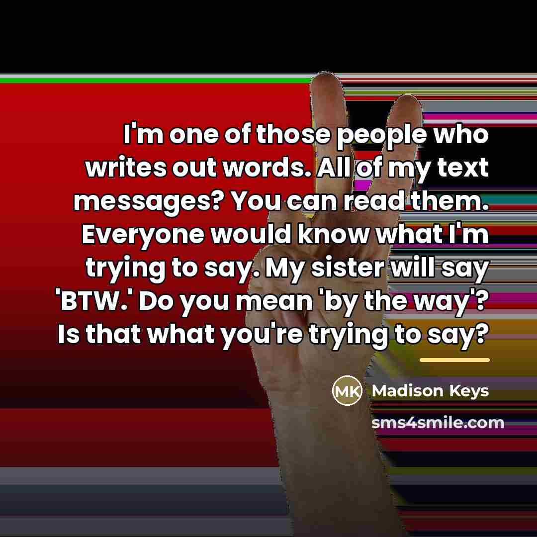 “I'm one of those people who writes out words. All…” quote by Madison Keys