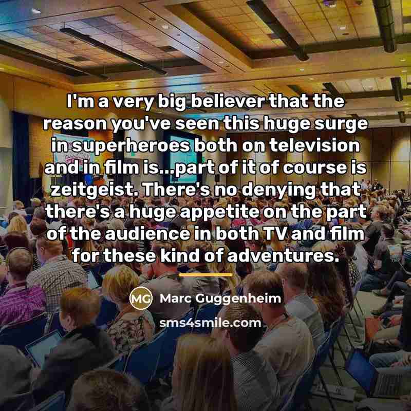 “I'm a very big believer that the reason you've seen…” quote by Marc Guggenheim