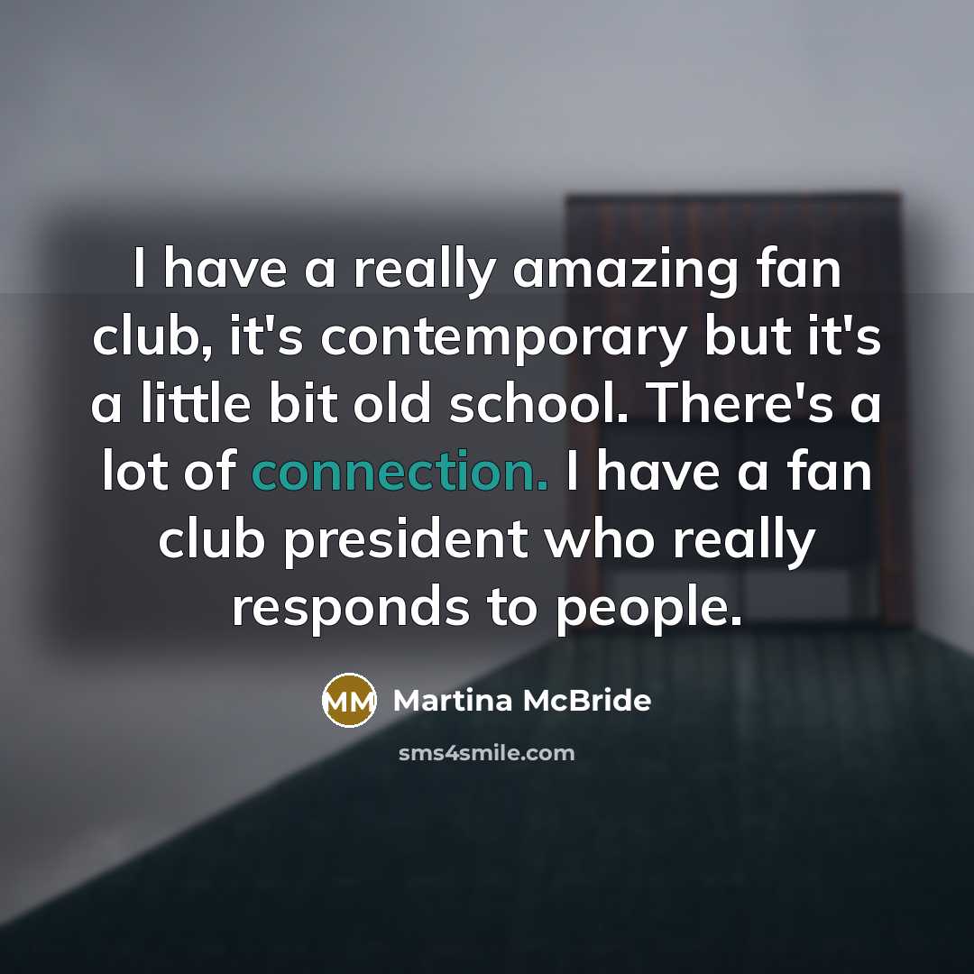 “I have a really amazing fan club, it's contemporary but…” quote by Martina McBride