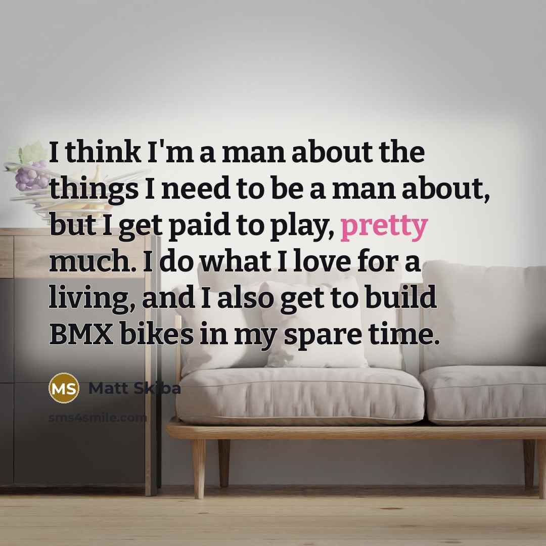 “I think I'm a man about the things I need…” quote by Matt Skiba