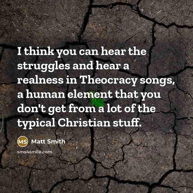 “I think you can hear the struggles and hear a…” quote by Matt Smith