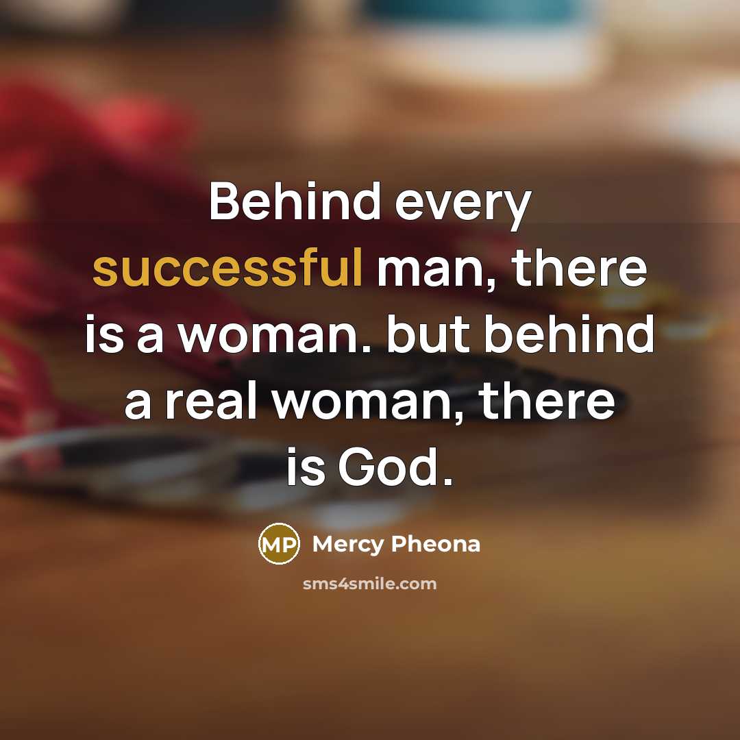 “Behind every successful man, there is a woman. but behind…” quote by Mercy Pheona