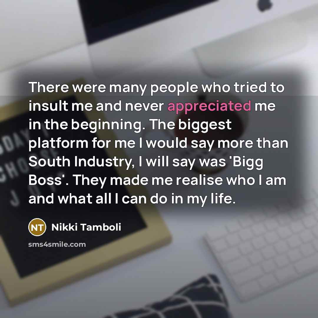 “There were many people who tried to insult me and…” quote by Nikki Tamboli