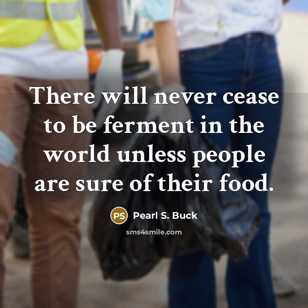 “There will never cease to be ferment in the world…” quote by Pearl S. Buck