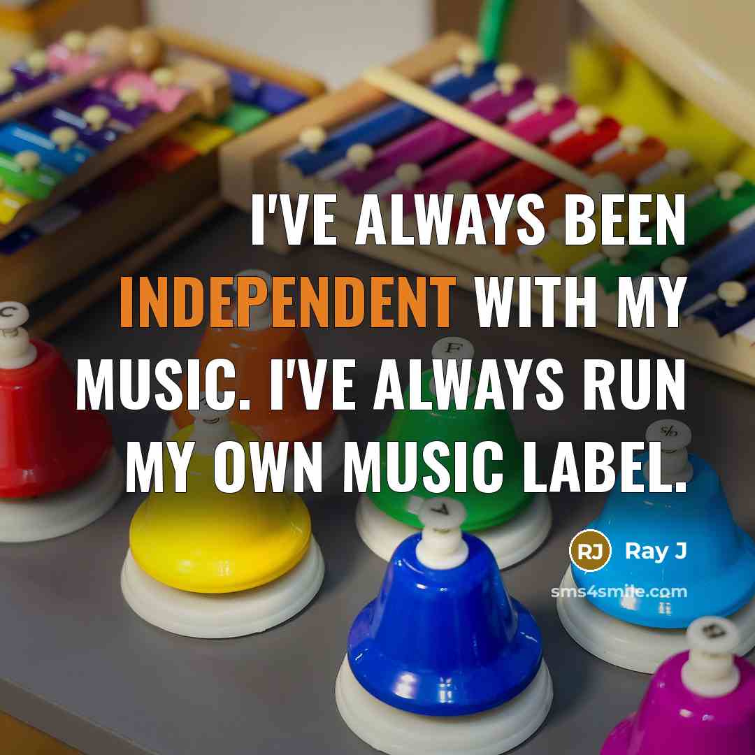 “I've always been independent with my music. I've always run…” quote by Ray J