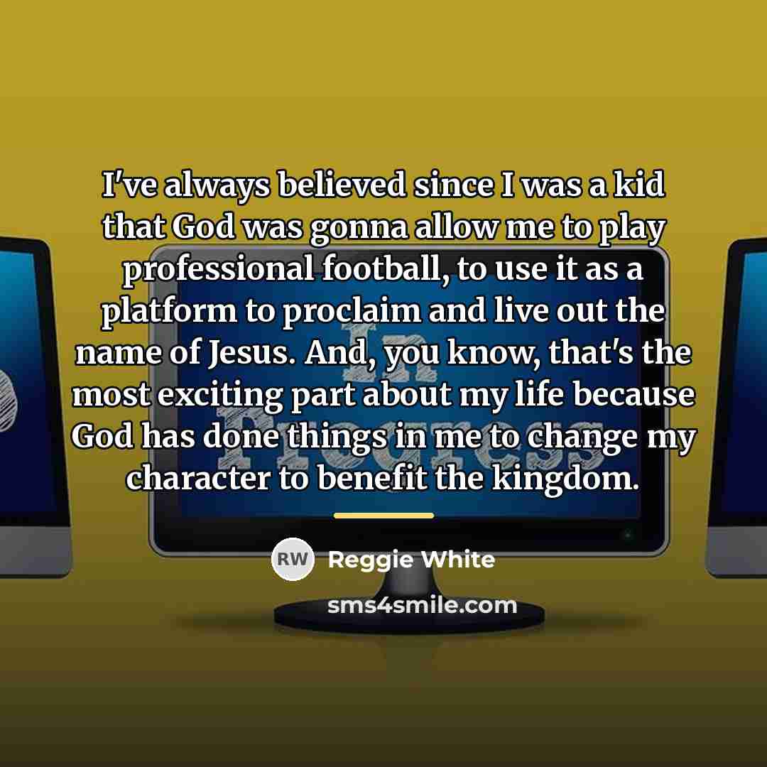 “I've always believed since I was a kid that God…” quote by Reggie White
