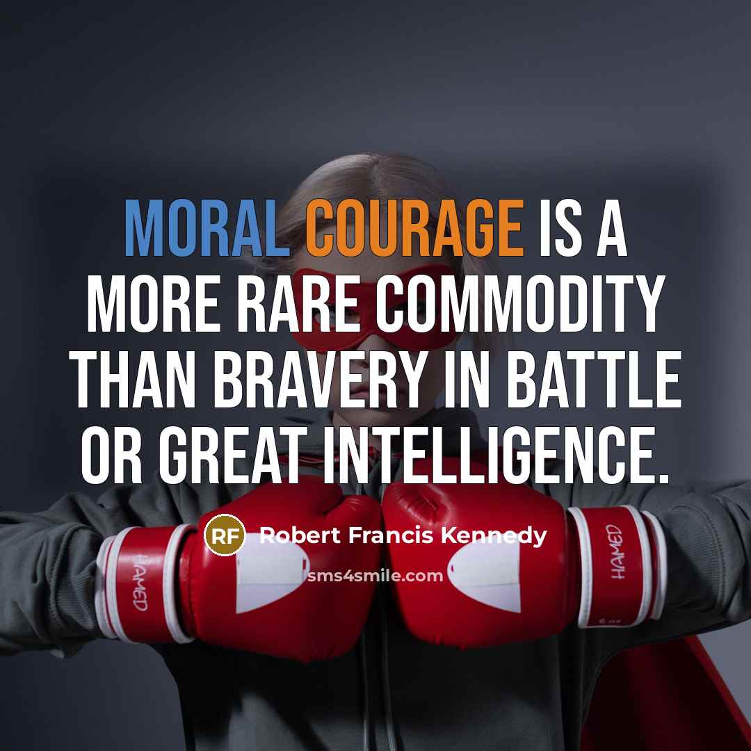 “Moral courage is a more rare commodity than bravery in…” quote by Robert Francis Kennedy