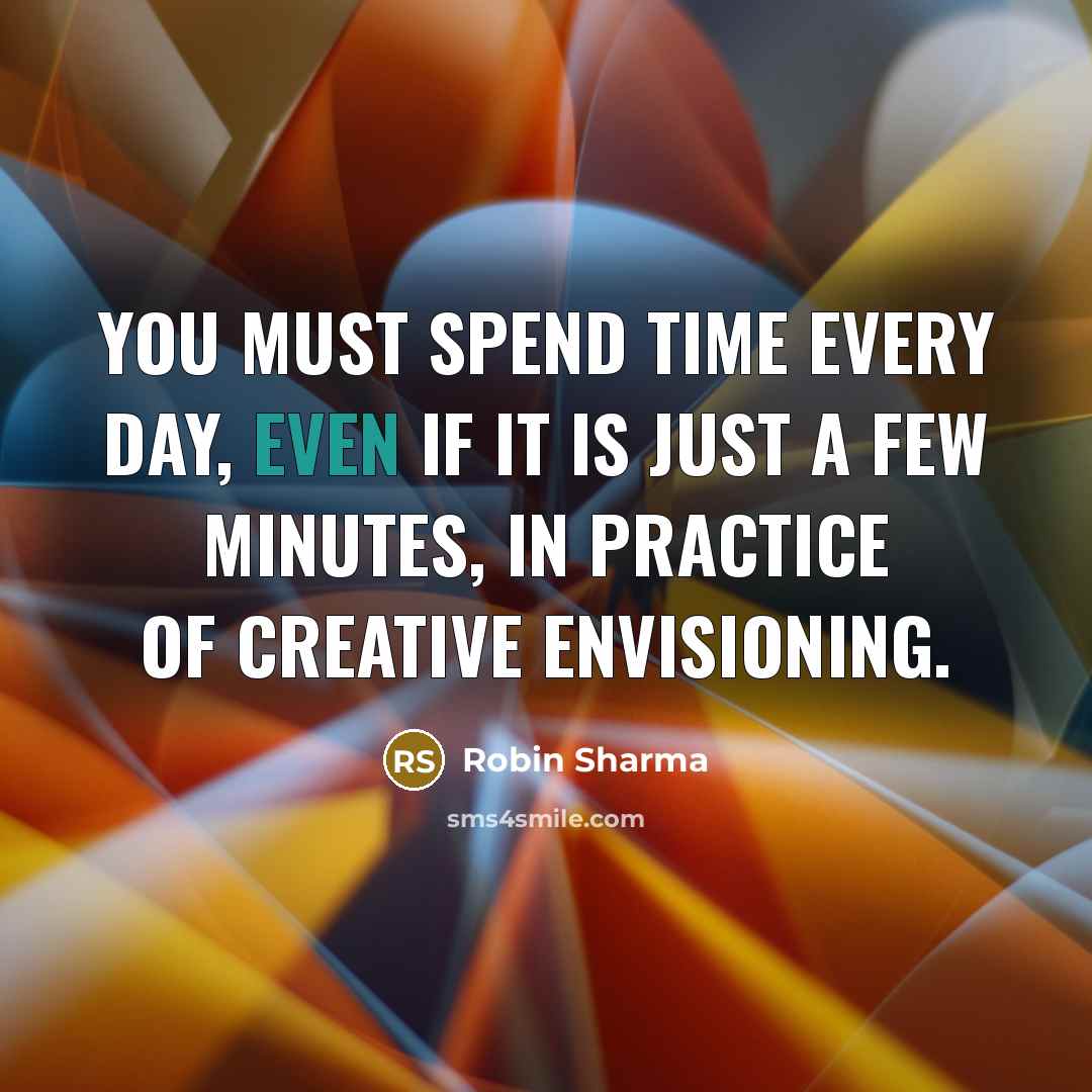 “You must spend time every day, even if it is…” quote by Robin Sharma