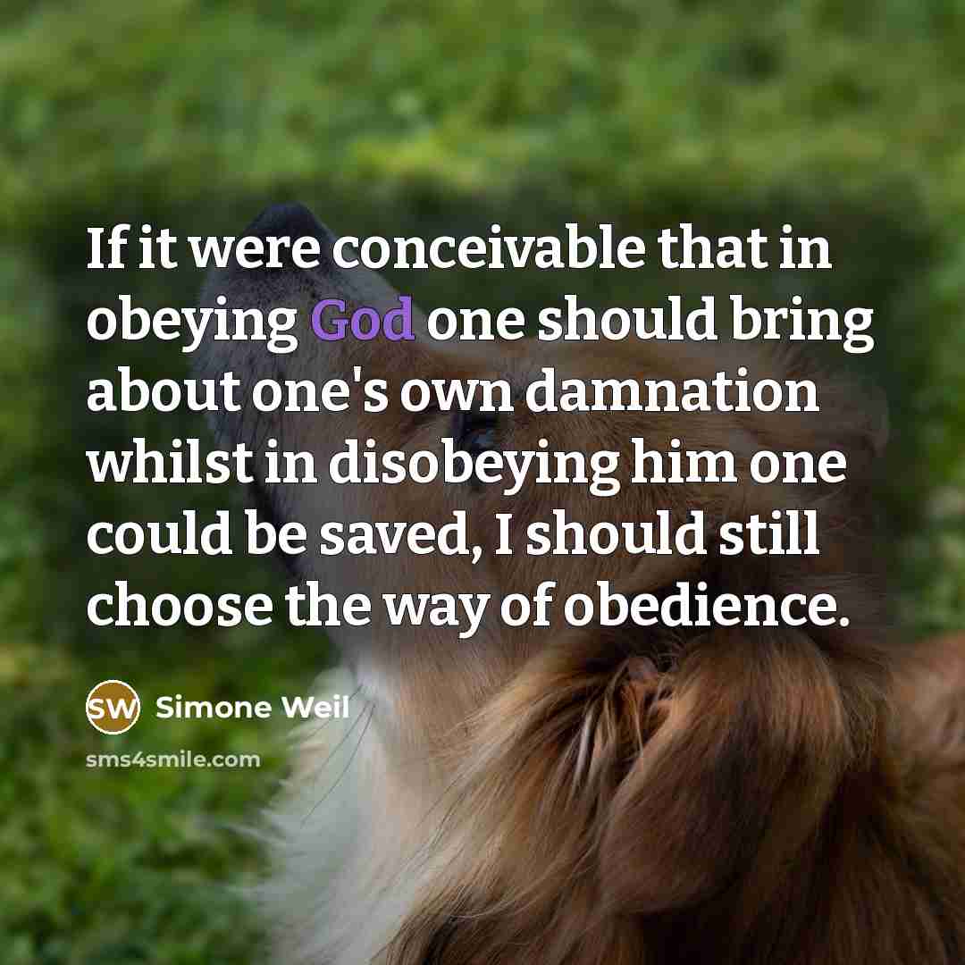 “If it were conceivable that in obeying God one should…” quote by Simone Weil
