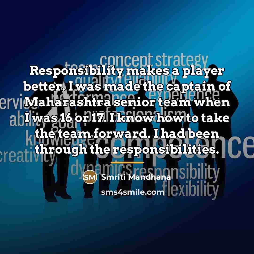 “Responsibility makes a player better. I was made the captain…” quote by Smriti Mandhana