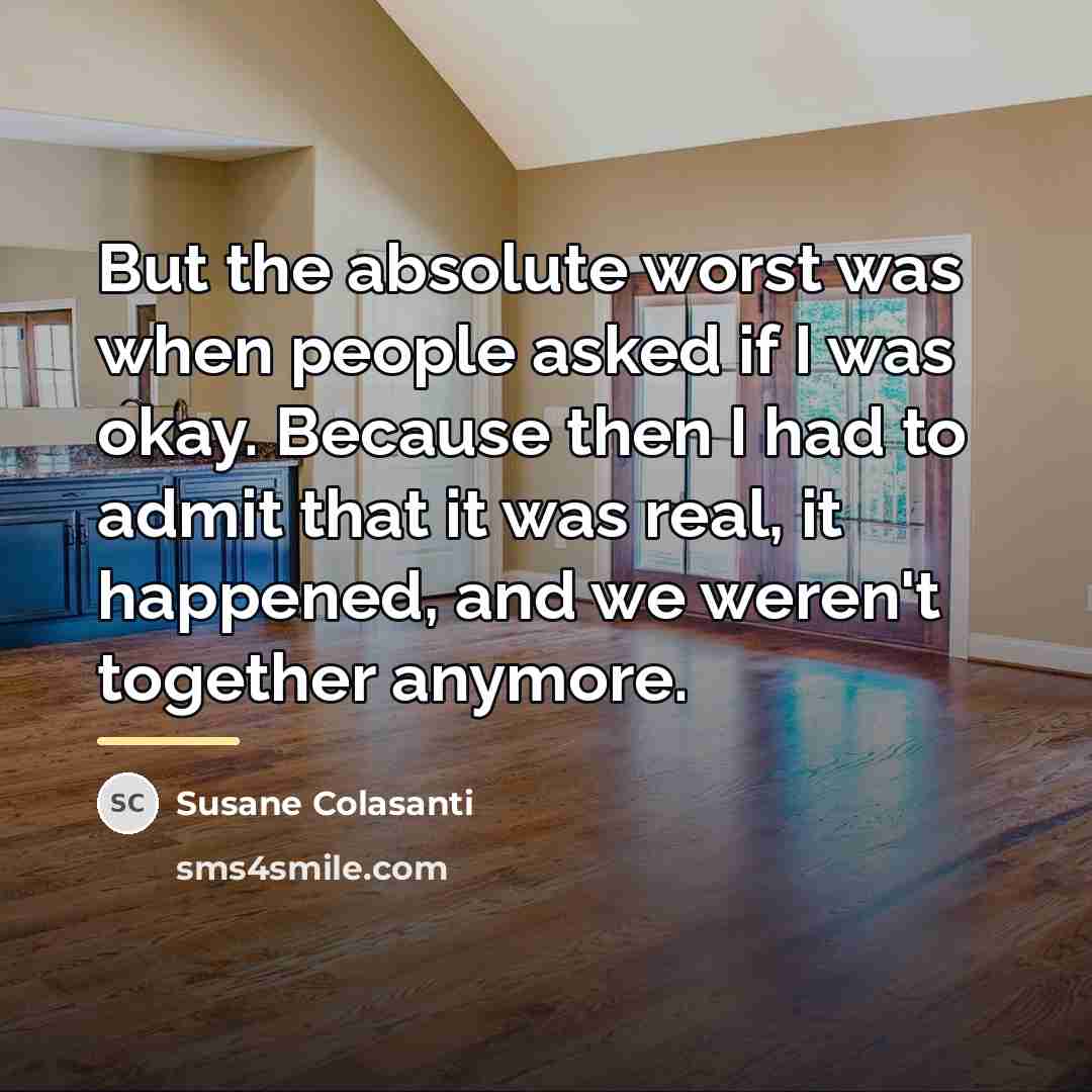 “But the absolute worst was when people asked if I…” quote by Susane Colasanti