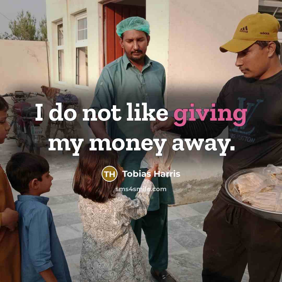 “I do not like giving my money away.…” quote by Tobias Harris