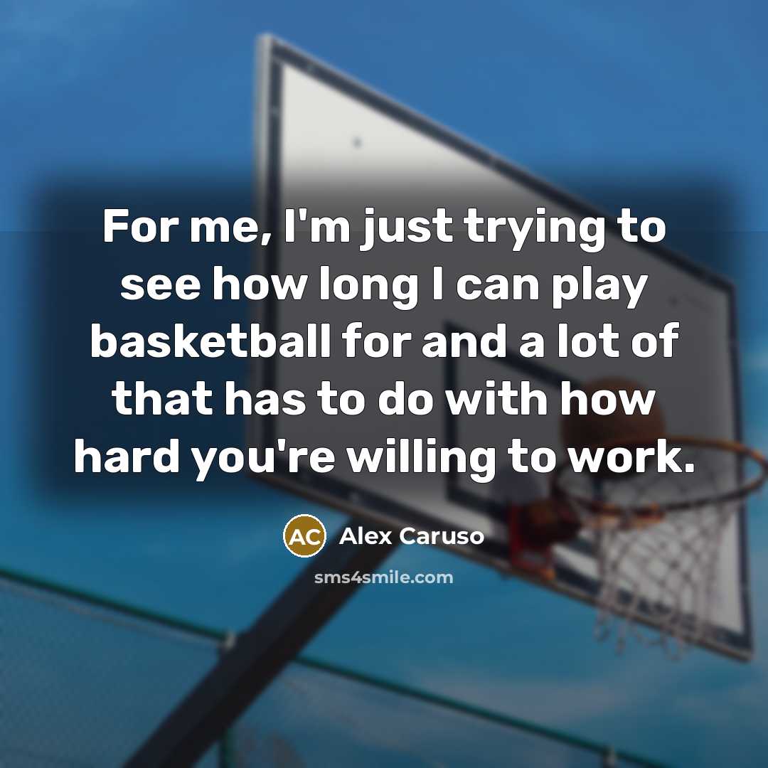“For me, I'm just trying to see how long I…” quote by Alex Caruso