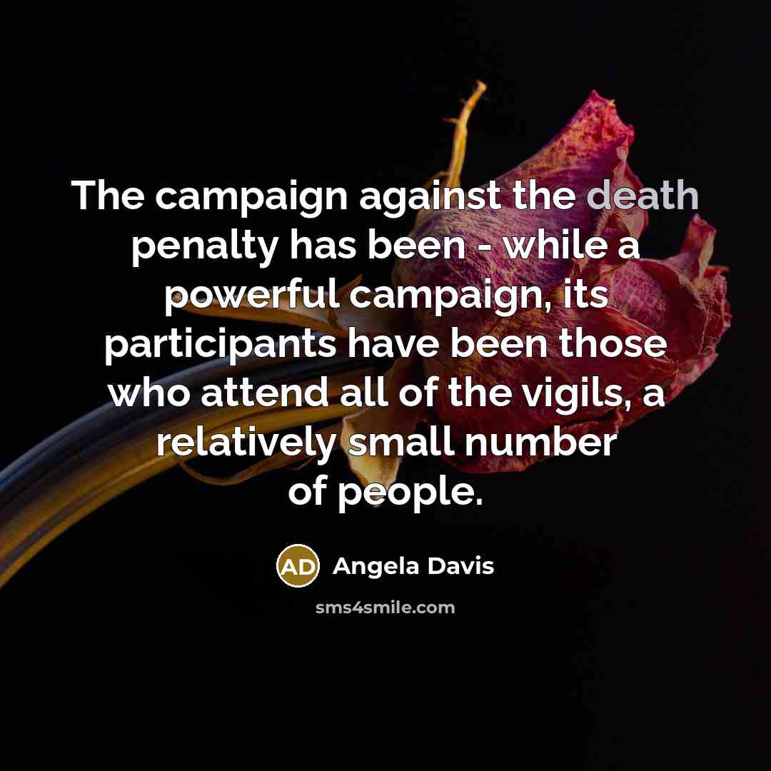 “The campaign against the death penalty has been - while…” quote by Angela Davis