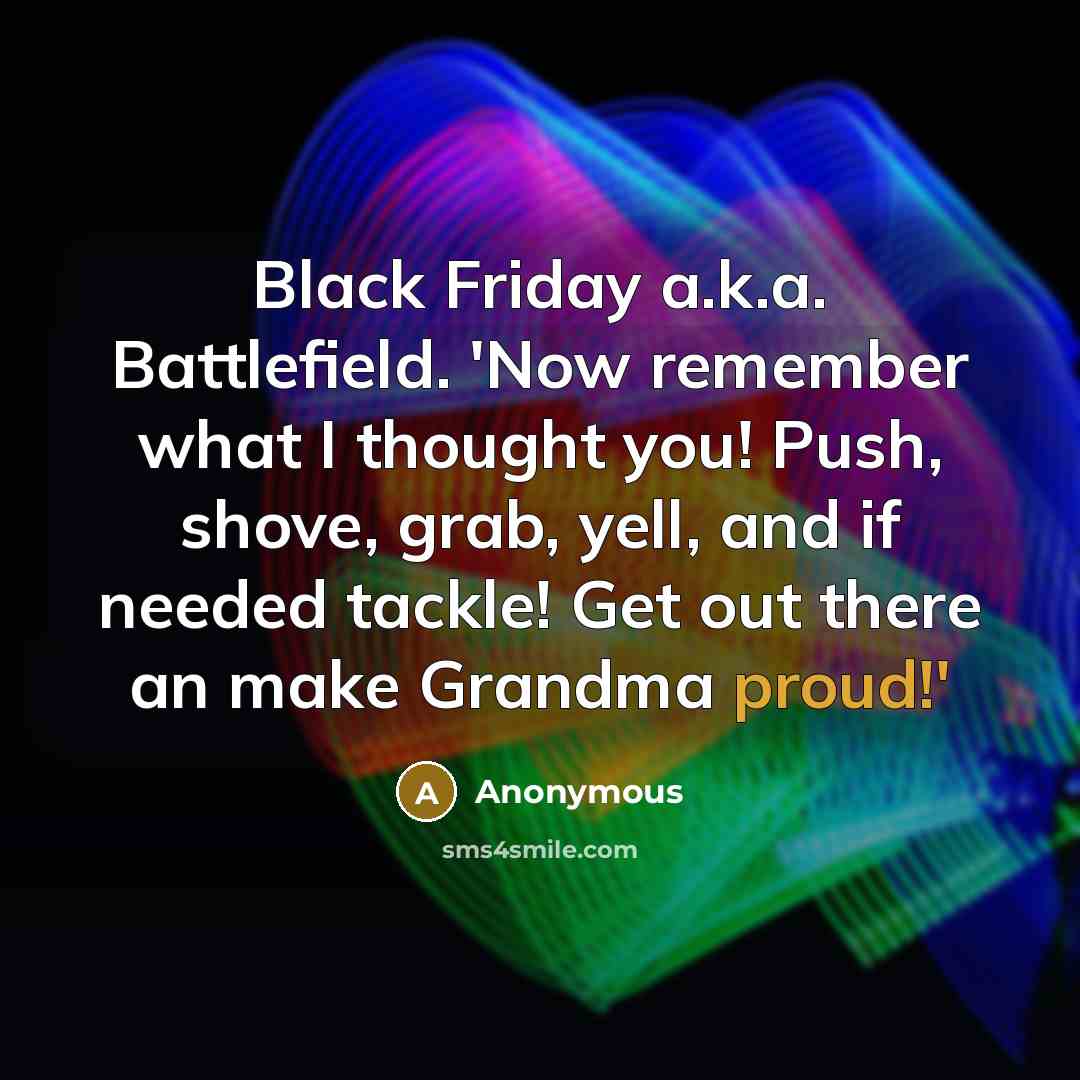 “Black Friday a.k.a. Battlefield. 'Now remember what I thought you!…” quote by Anonymous