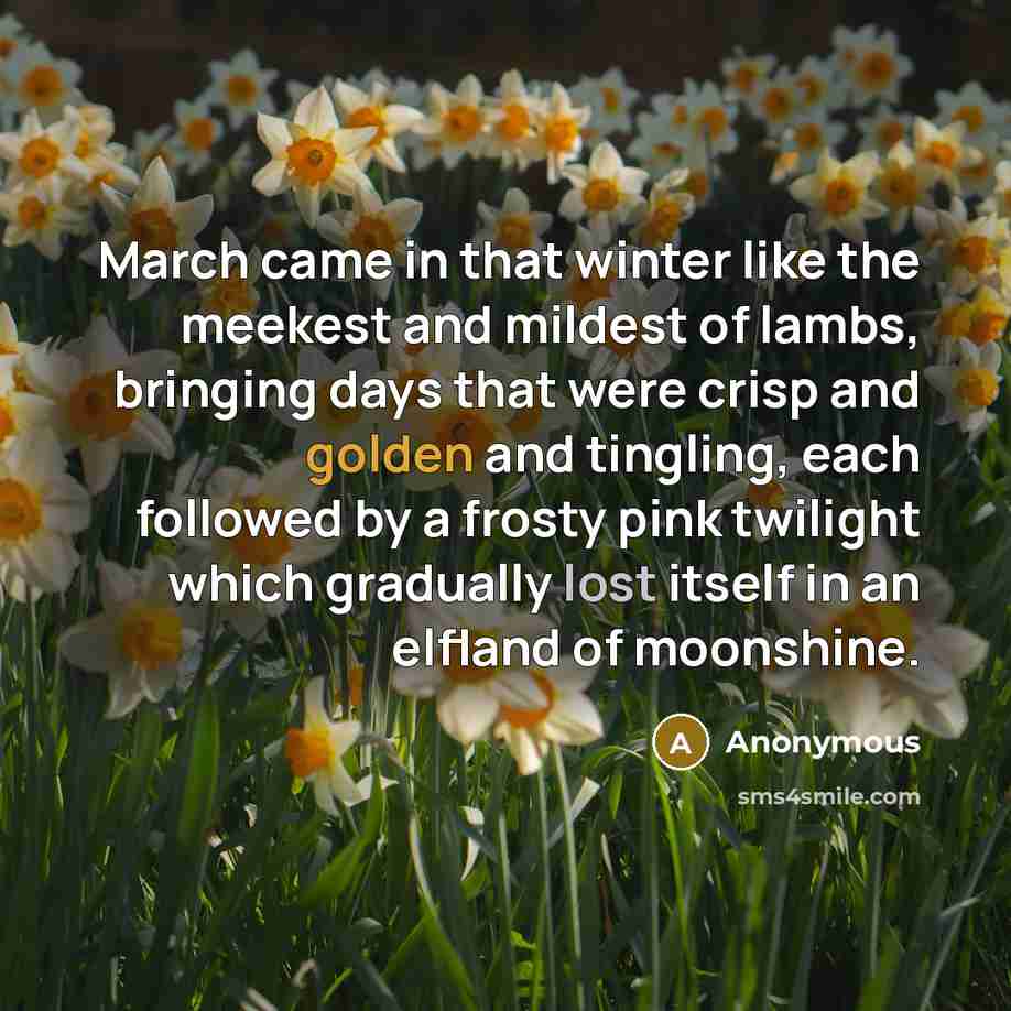 “March came in that winter like the meekest and mildest…” quote by Anonymous
