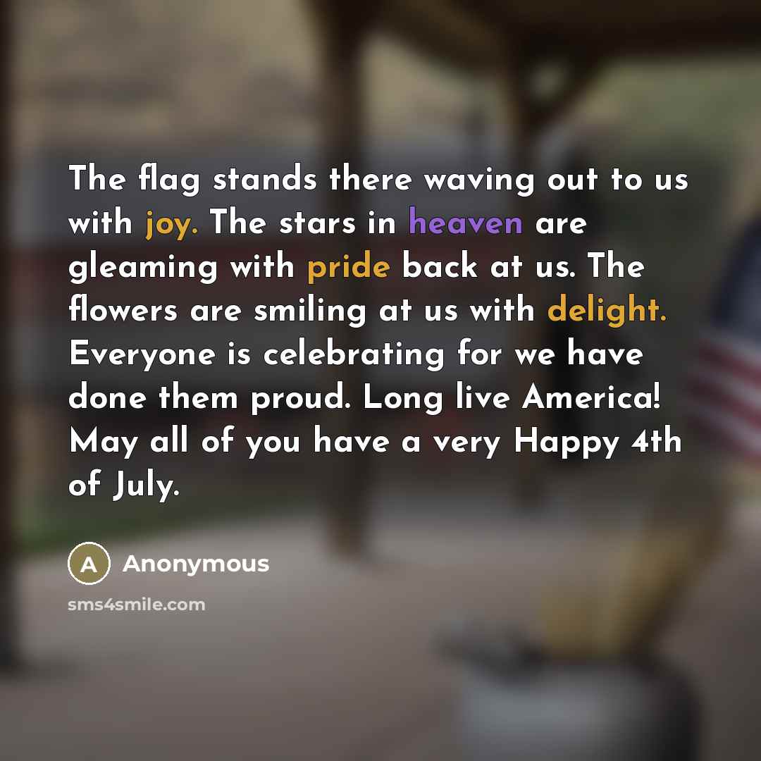 “The flag stands there waving out to us with joy.…” quote by Anonymous