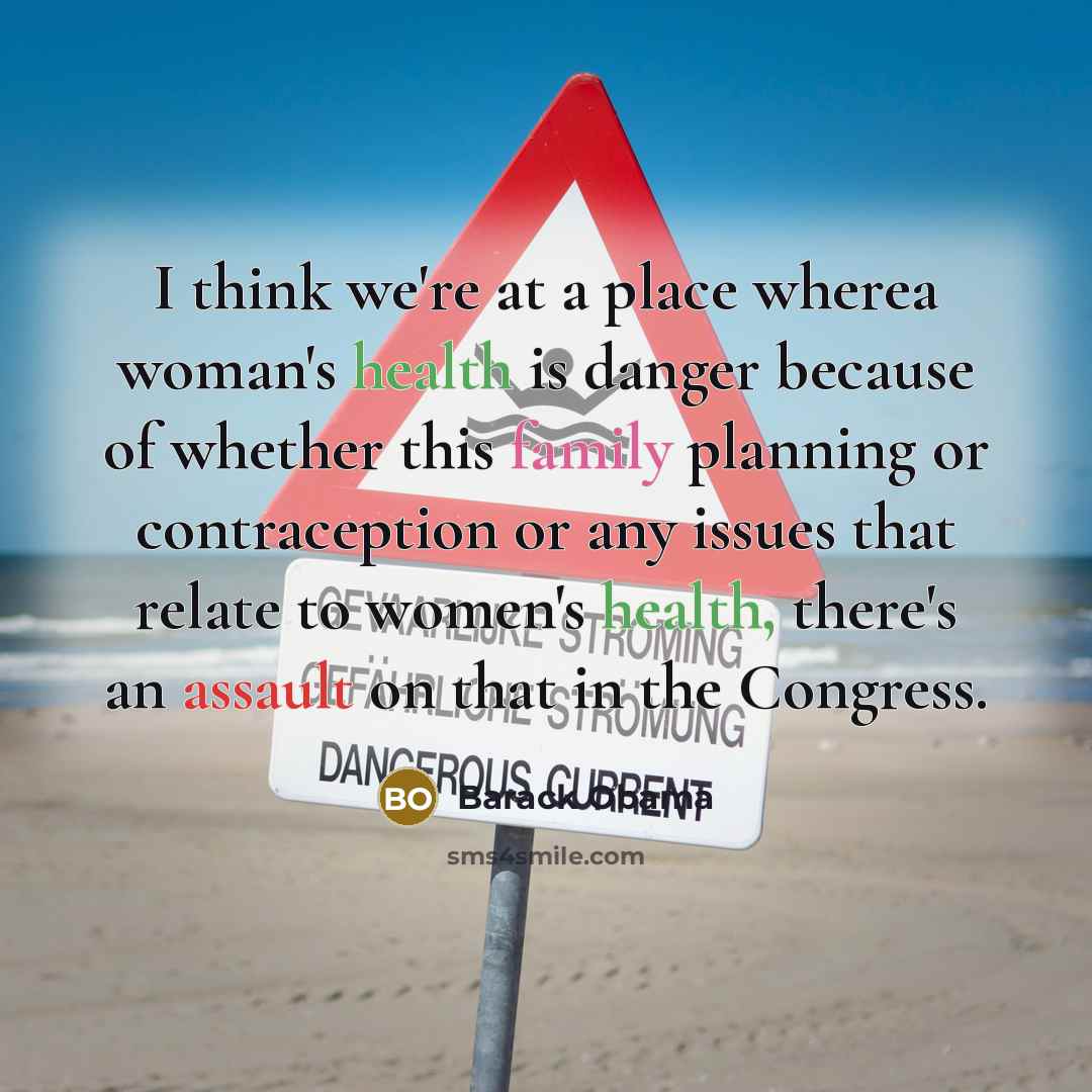 “I think we're at a place wherea woman's health is…” quote by Barack Obama