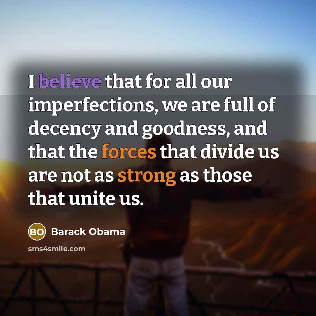 “I believe that for all our imperfections, we are full…” quote by Barack Obama