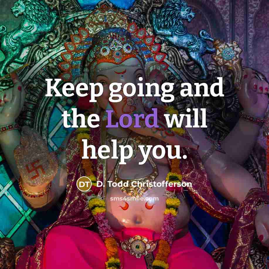 “Keep going and the Lord will help you.…” quote by D. Todd Christofferson