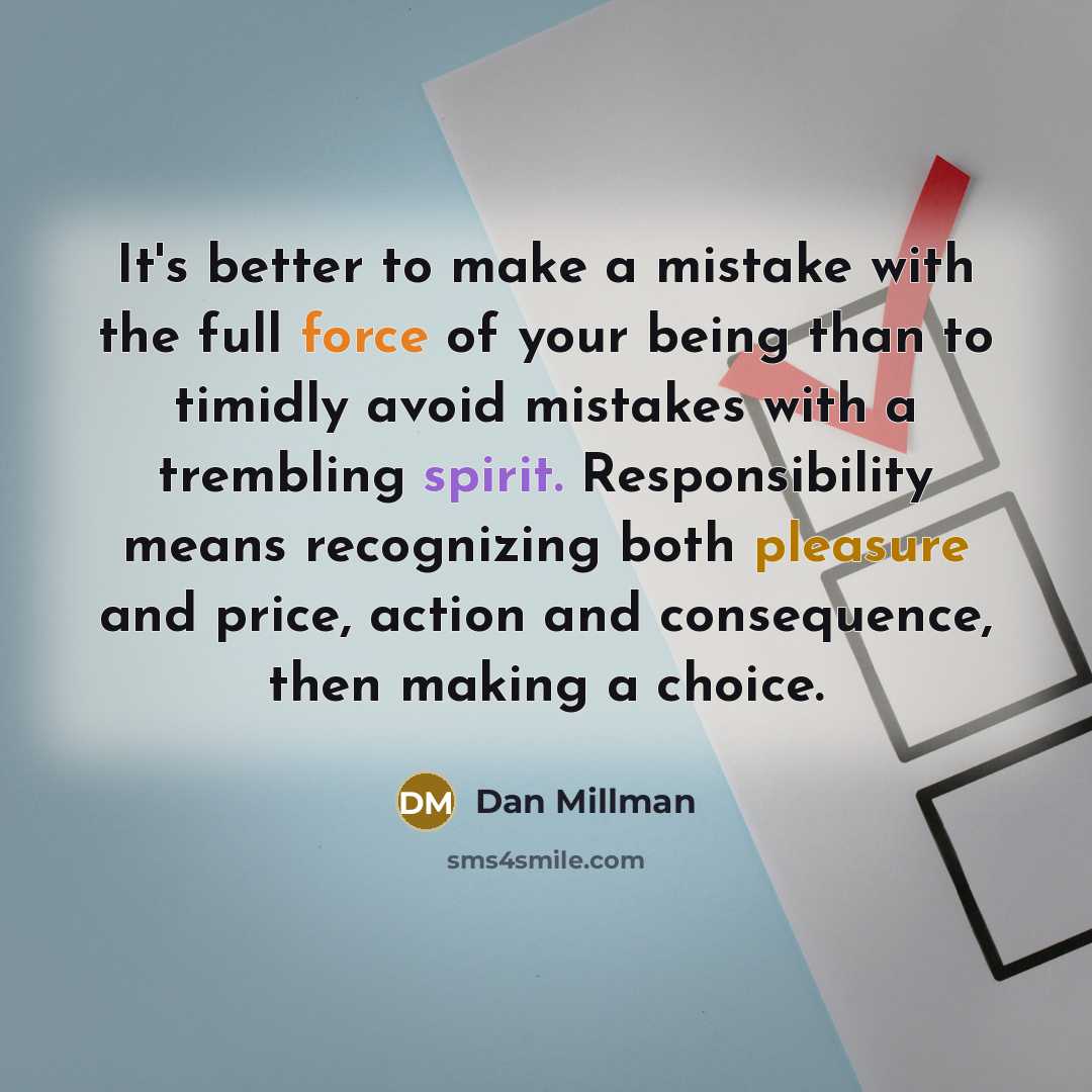 “It's better to make a mistake with the full force…” quote by Dan Millman