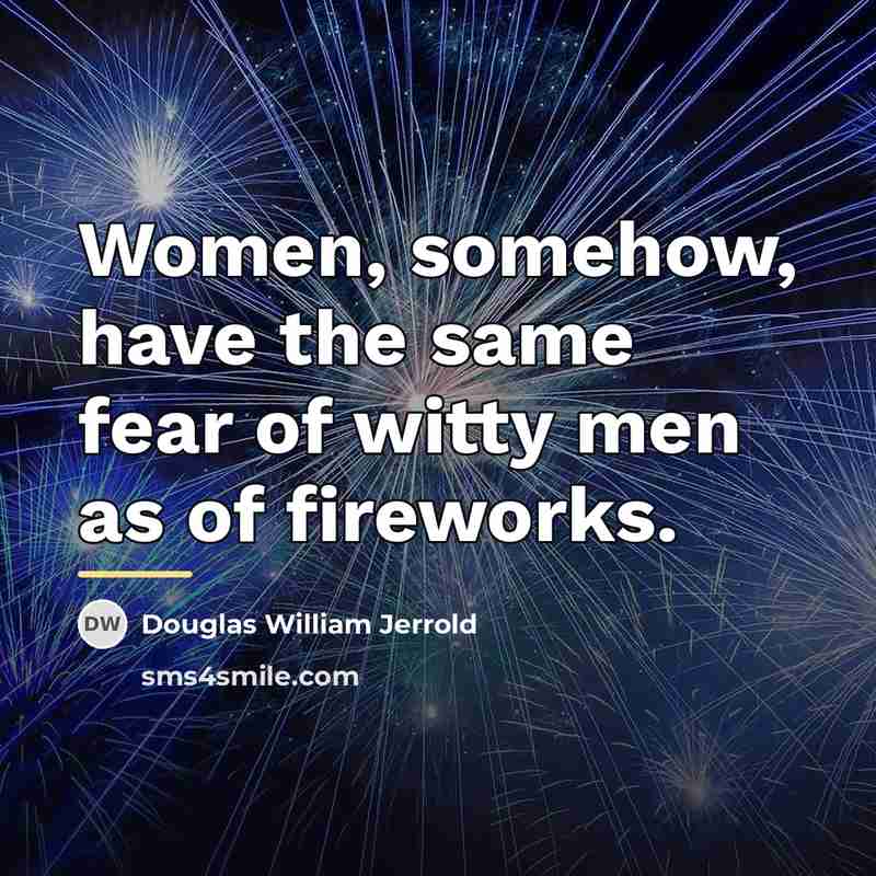 “Women, somehow, have the same fear of witty men as…” quote by Douglas William Jerrold