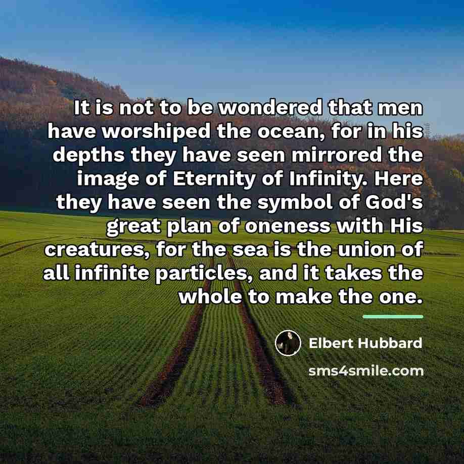 “It is not to be wondered that men have worshiped…” quote by Elbert Hubbard