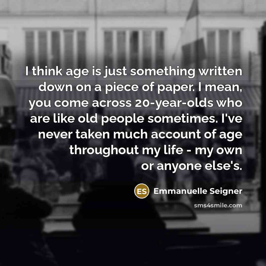 “I think age is just something written down on a…” quote by Emmanuelle Seigner