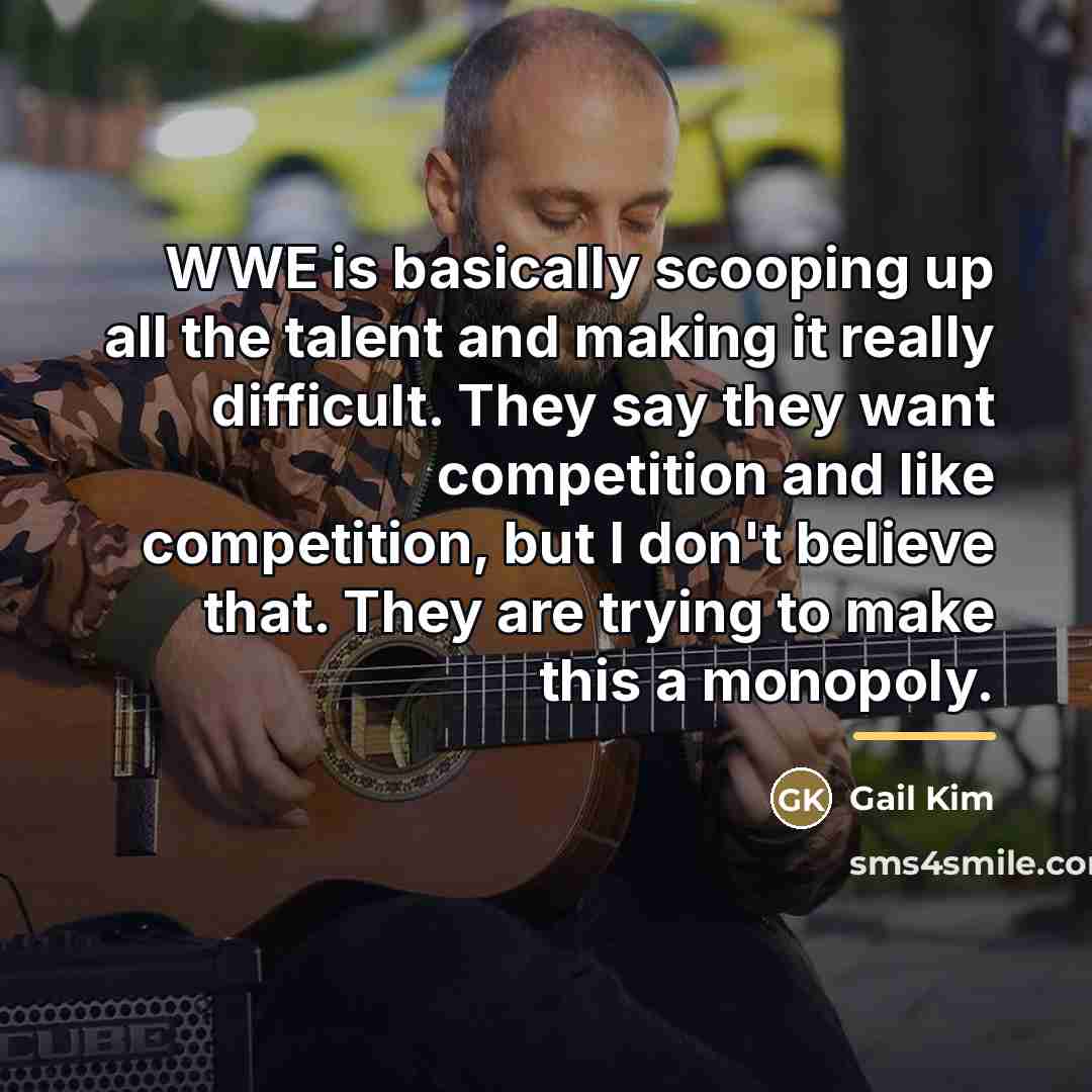 “WWE is basically scooping up all the talent and making…” quote by Gail Kim