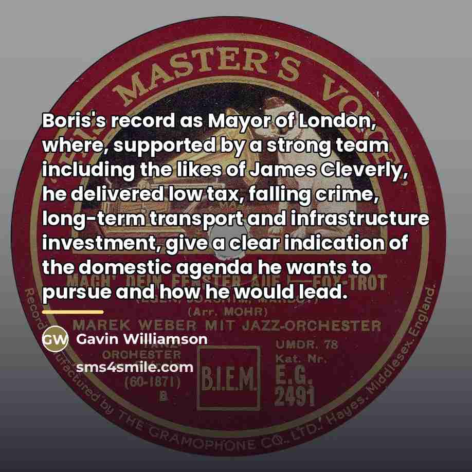 “Boris's record as Mayor of London, where, supported by a…” quote by Gavin Williamson