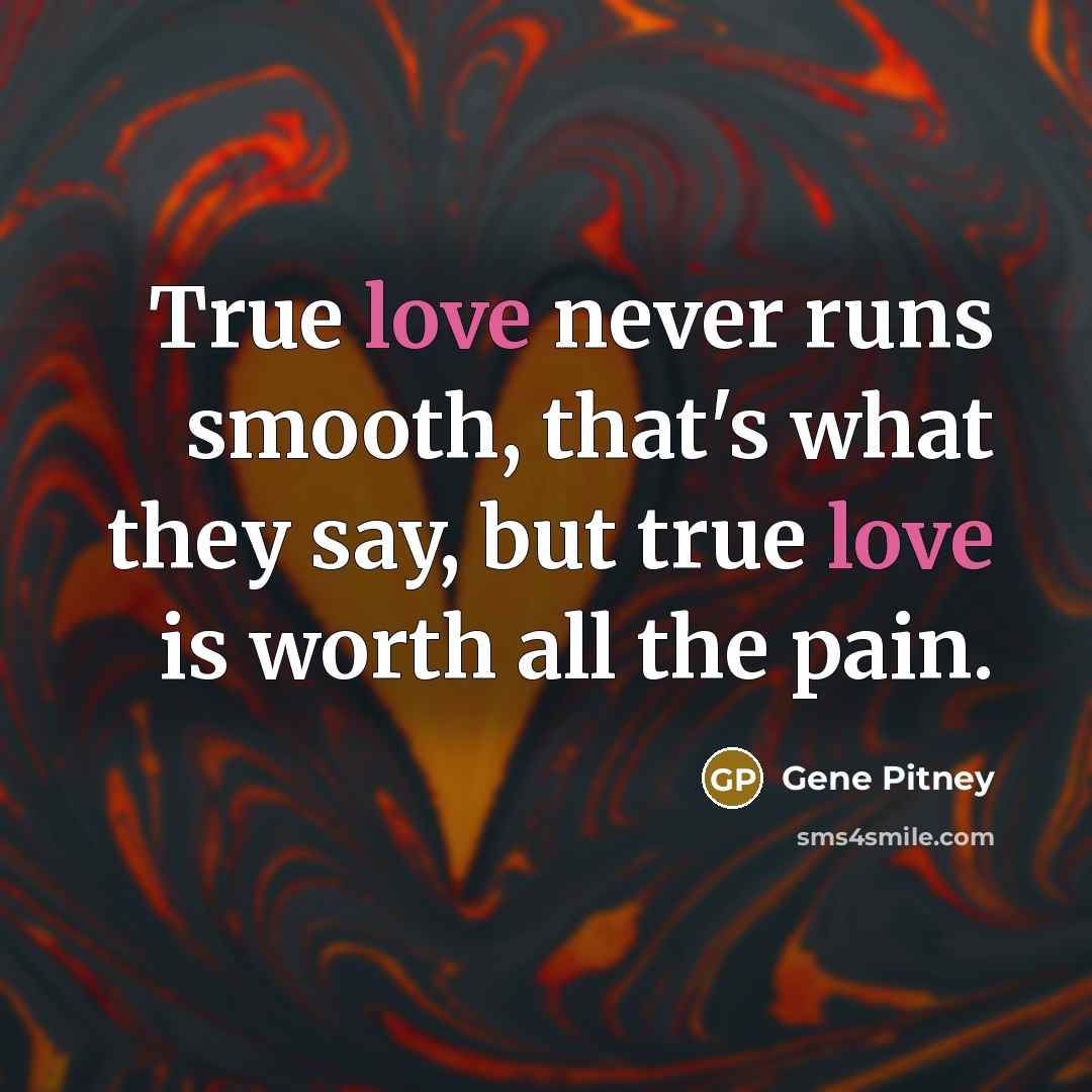 “True love never runs smooth, that's what they say, but…” quote by Gene Pitney