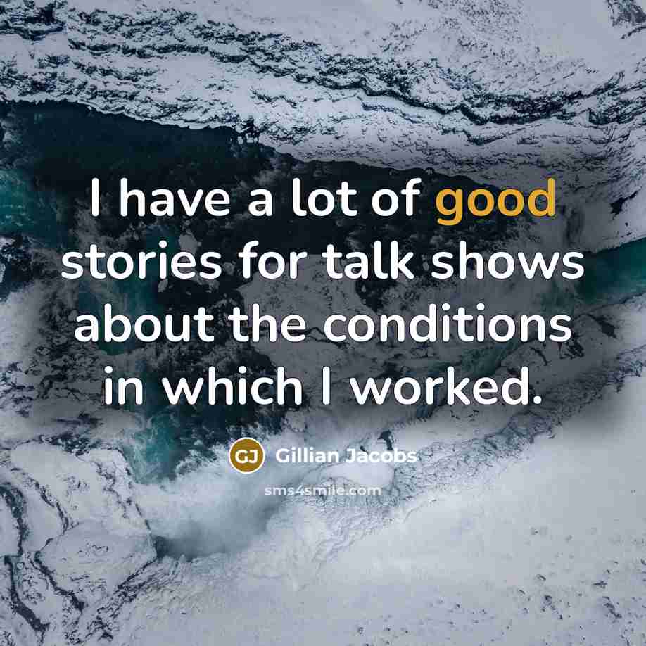 “I have a lot of good stories for talk shows…” quote by Gillian Jacobs