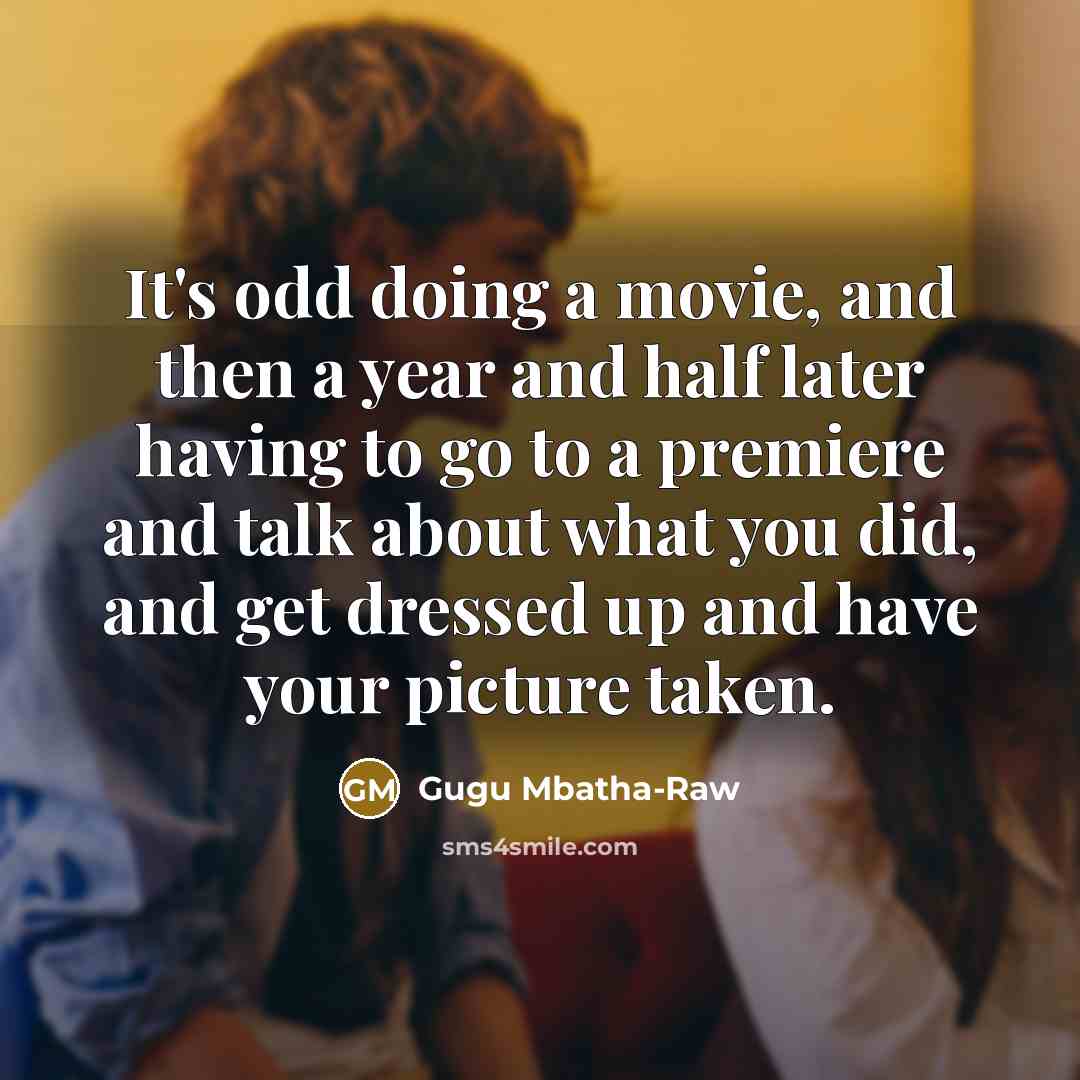 “It's odd doing a movie, and then a year and…” quote by Gugu Mbatha-Raw