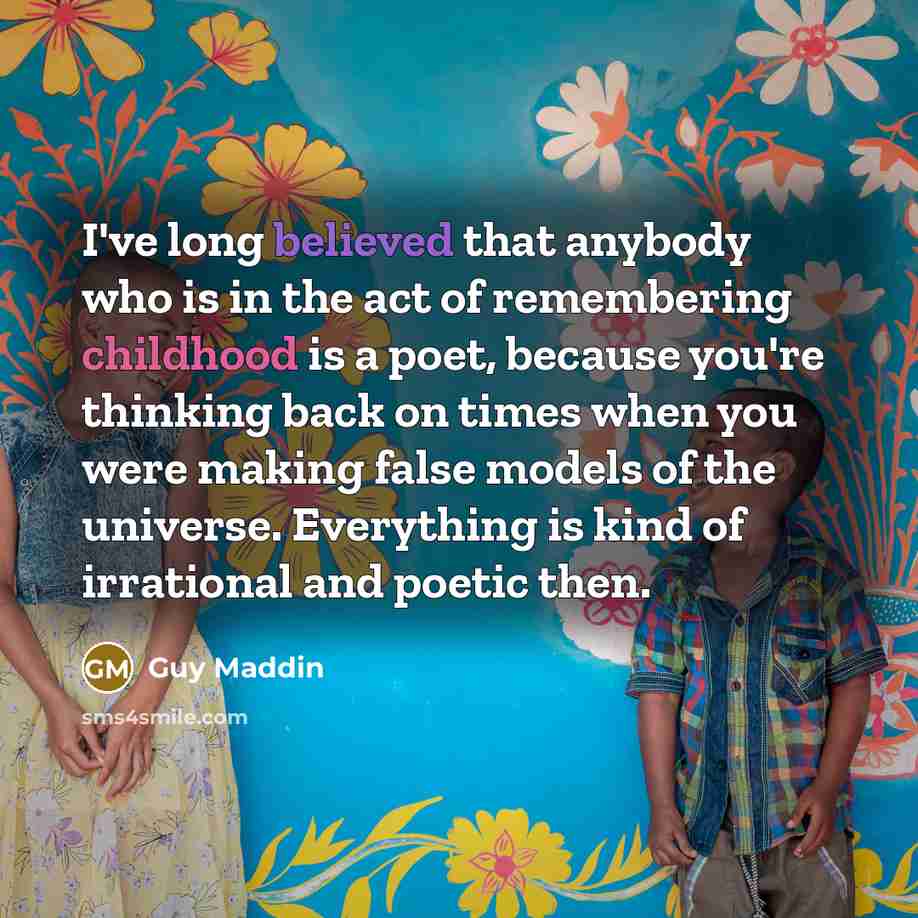 “I've long believed that anybody who is in the act…” quote by Guy Maddin
