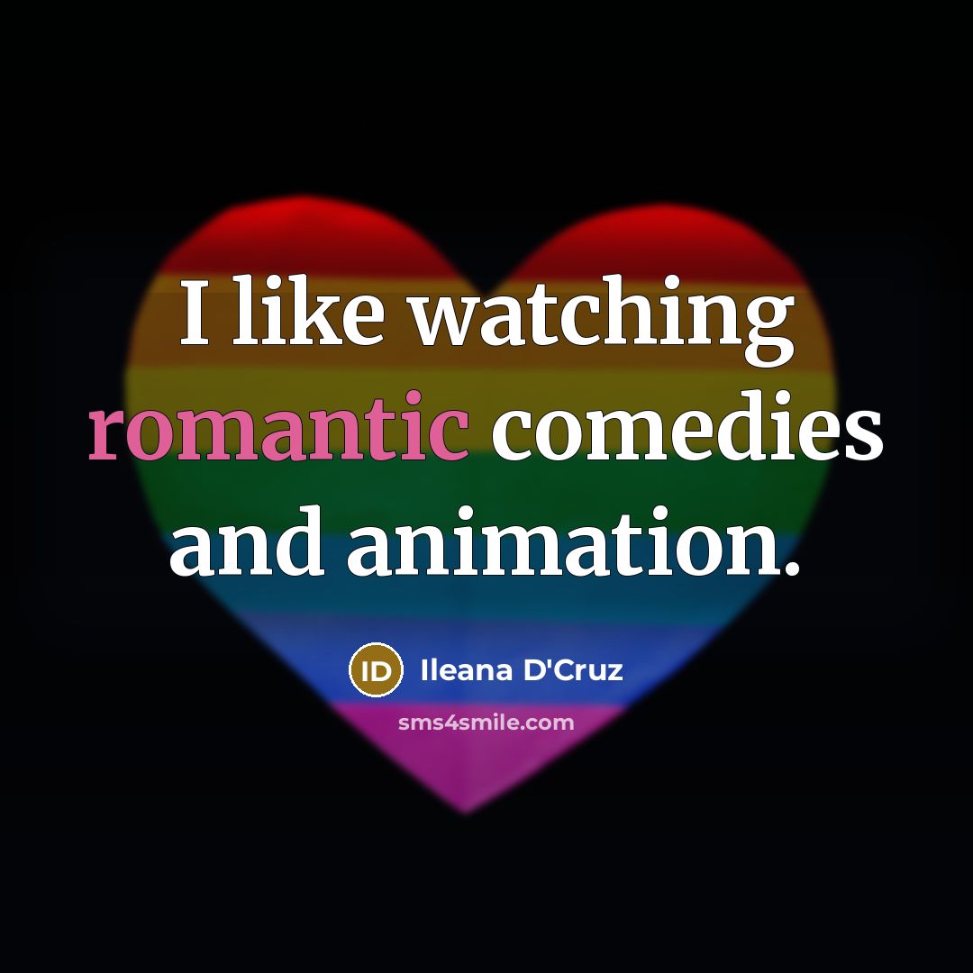 “I like watching romantic comedies and animation.” quote by Ileana D'Cruz