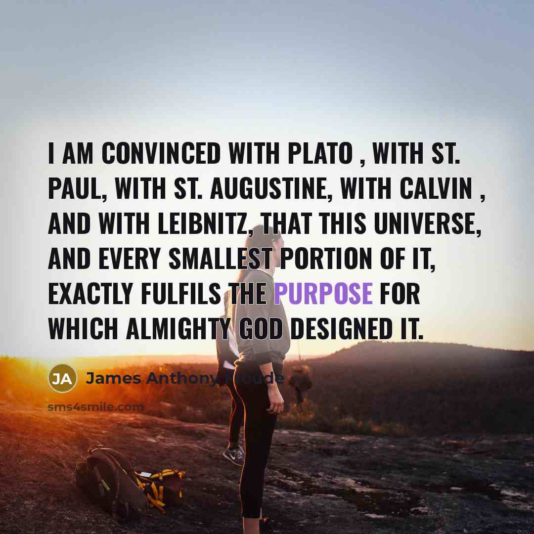 “I am convinced with Plato , with St. Paul, with…” quote by James Anthony Froude