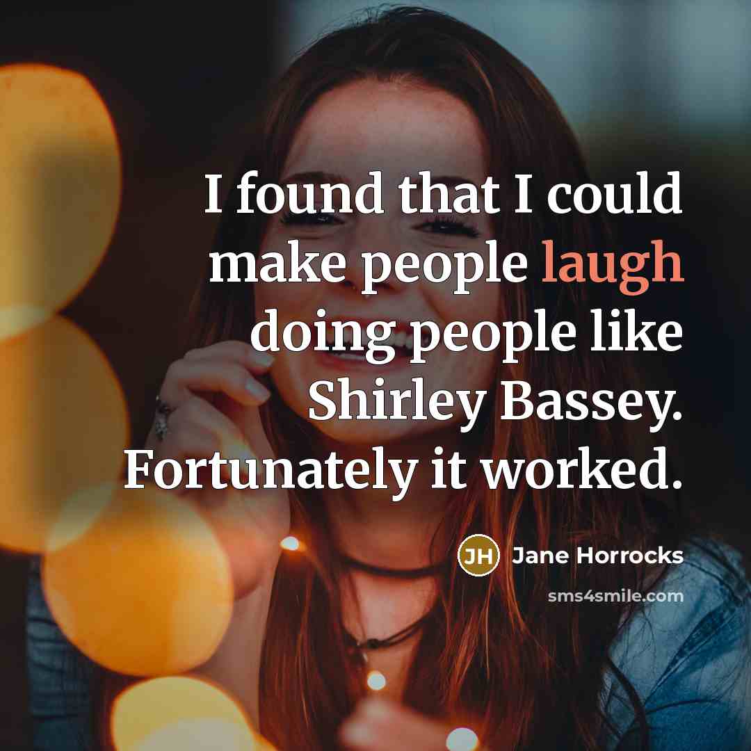 “I found that I could make people laugh doing people…” quote by Jane Horrocks