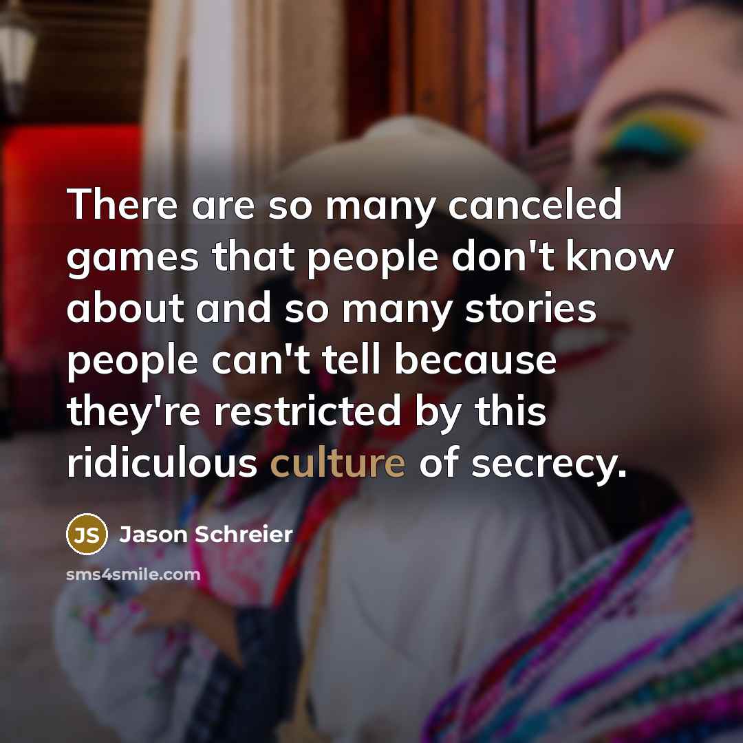 “There are so many canceled games that people don't know…” quote by Jason Schreier