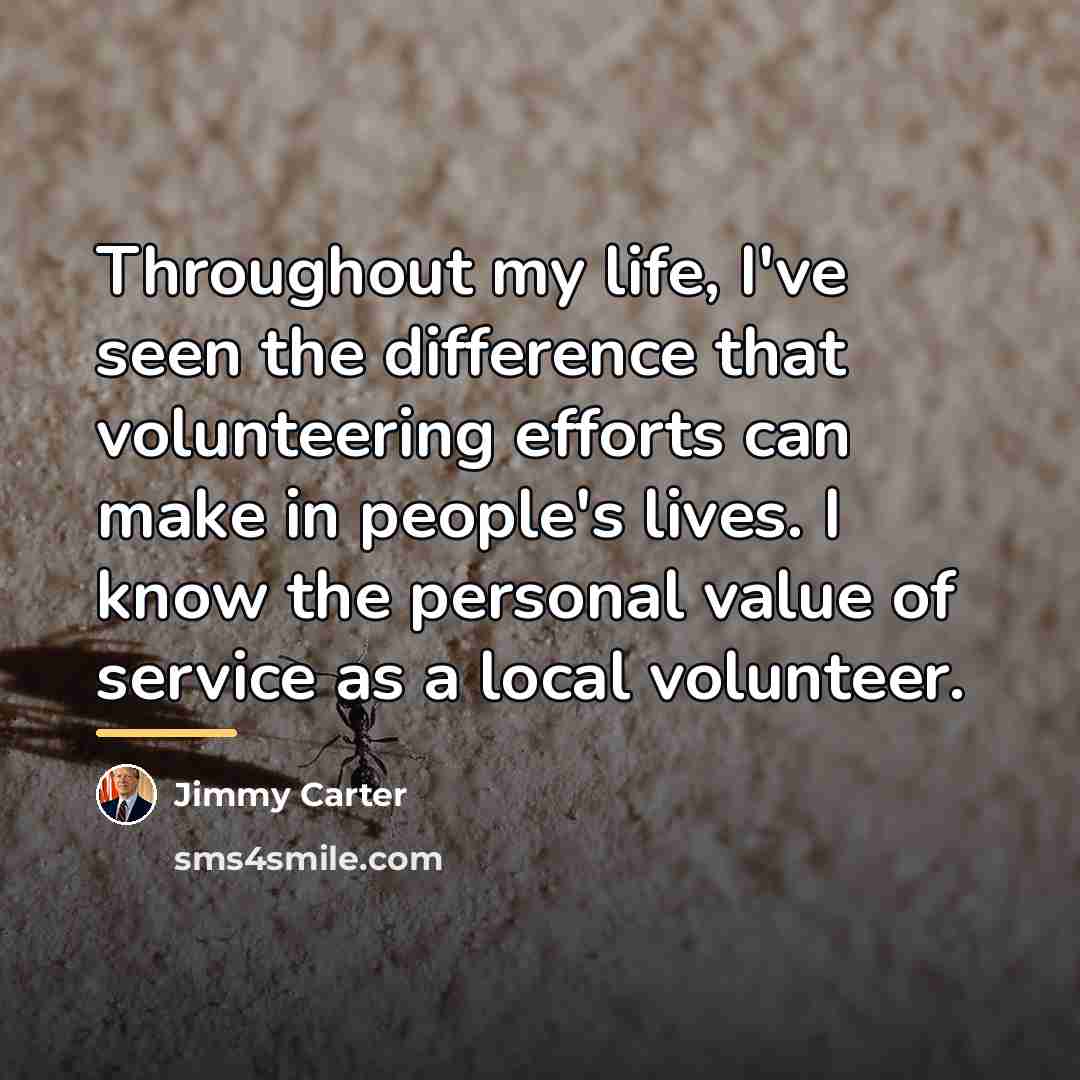 “Throughout my life, I've seen the difference that volunteering efforts…” quote by Jimmy Carter